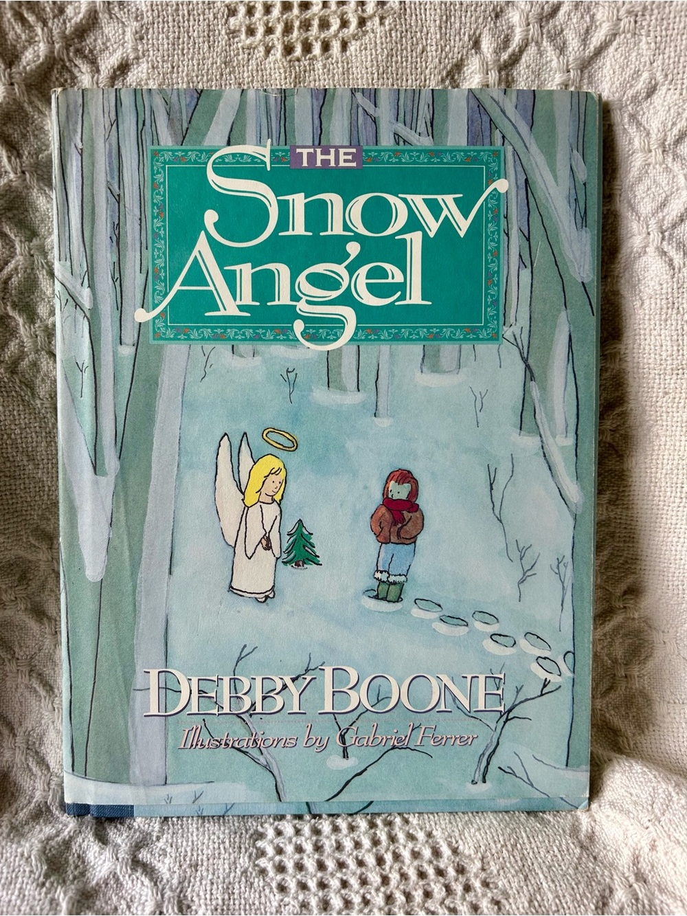 VTG 1991 The Snow Angel Hardcover Book Debby Boone Garbriel Ferrer First Edition